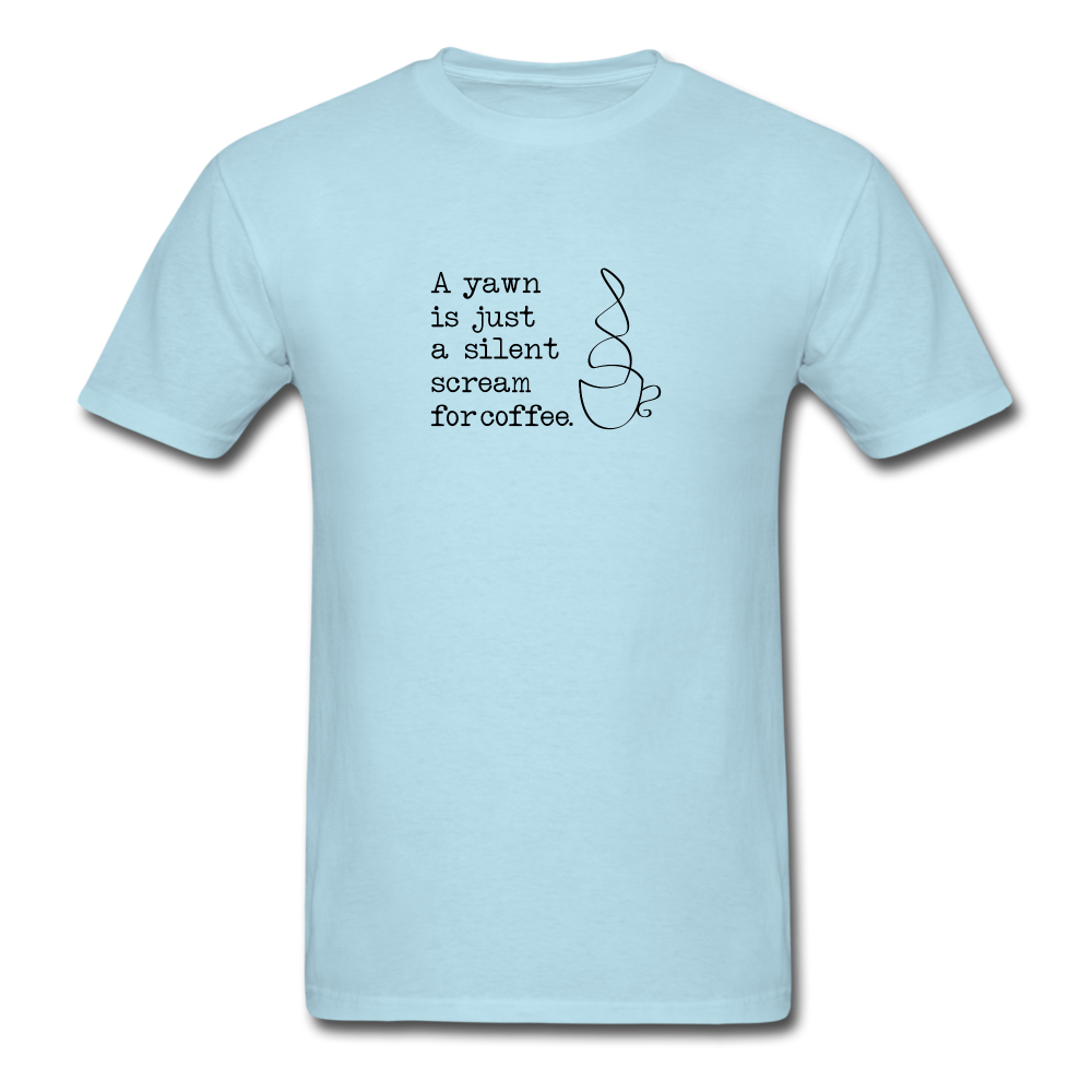 Silent Scream for Coffee TShirt - powder blue