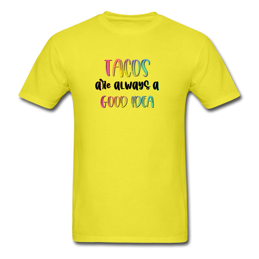 Tacos are Always a Good Idea - yellow