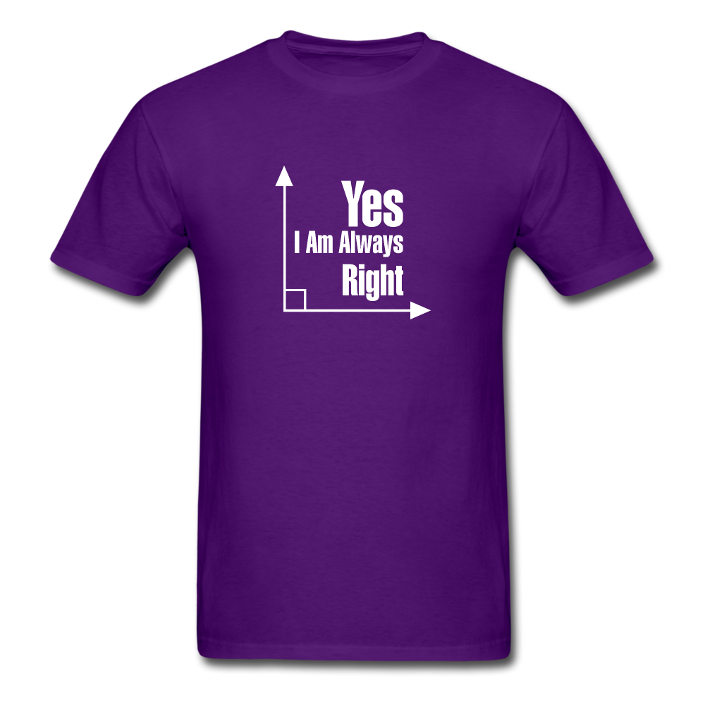 Yes I am always right SS TShirt - purple