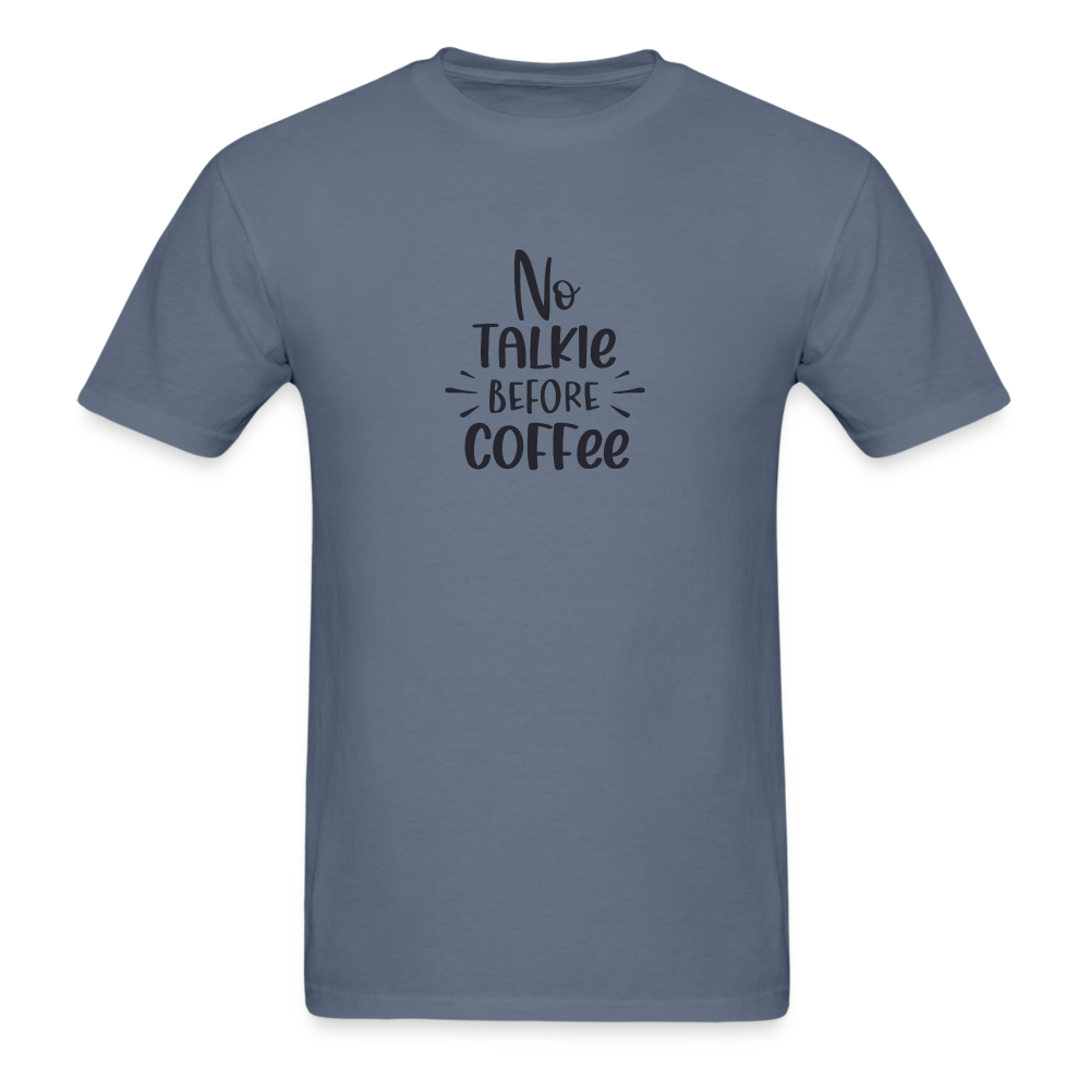 No Talkie Before Coffee TShirt - denim