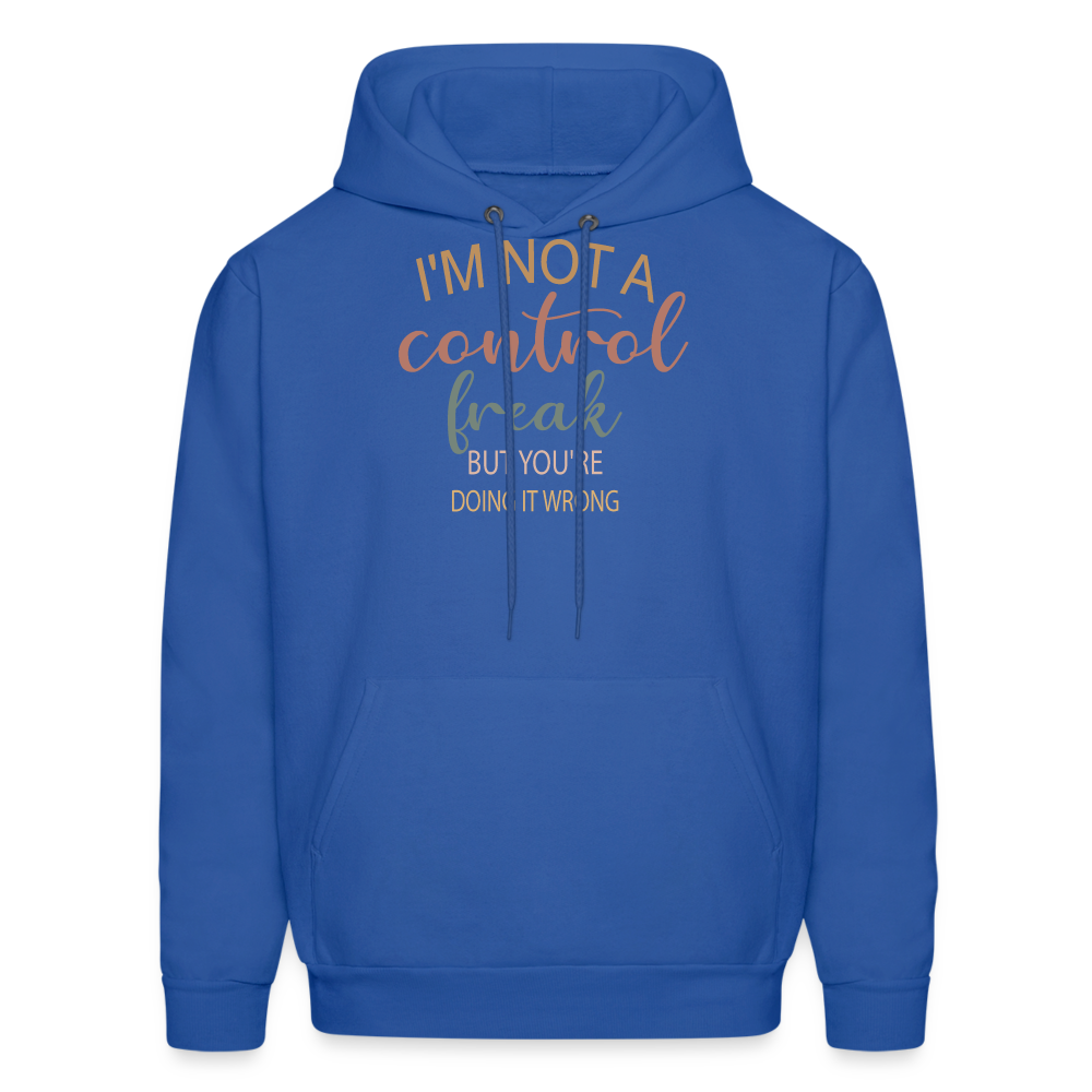 I'm Not A Control Freak Hoodie - royal blue