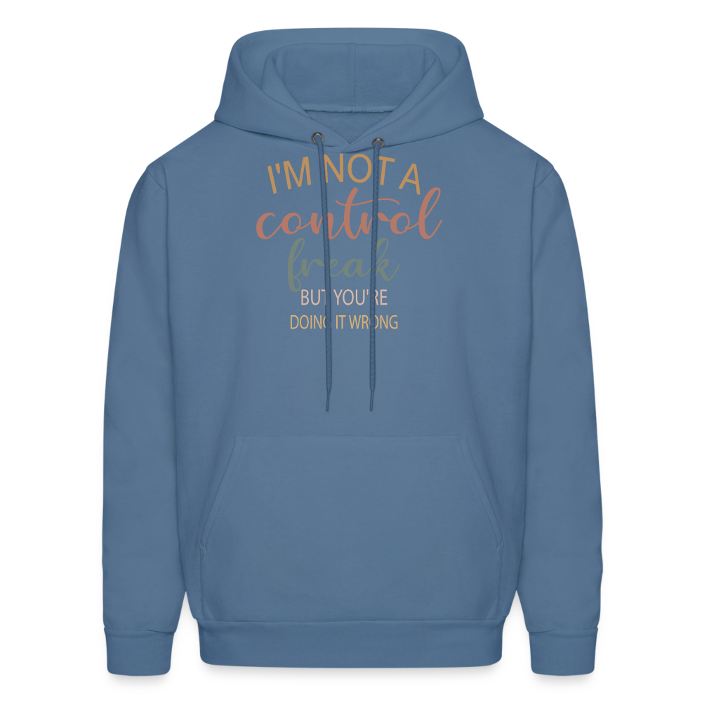 I'm Not A Control Freak Hoodie - denim blue