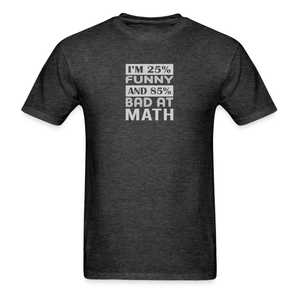 I'm 25% Funny T-Shirt - heather black