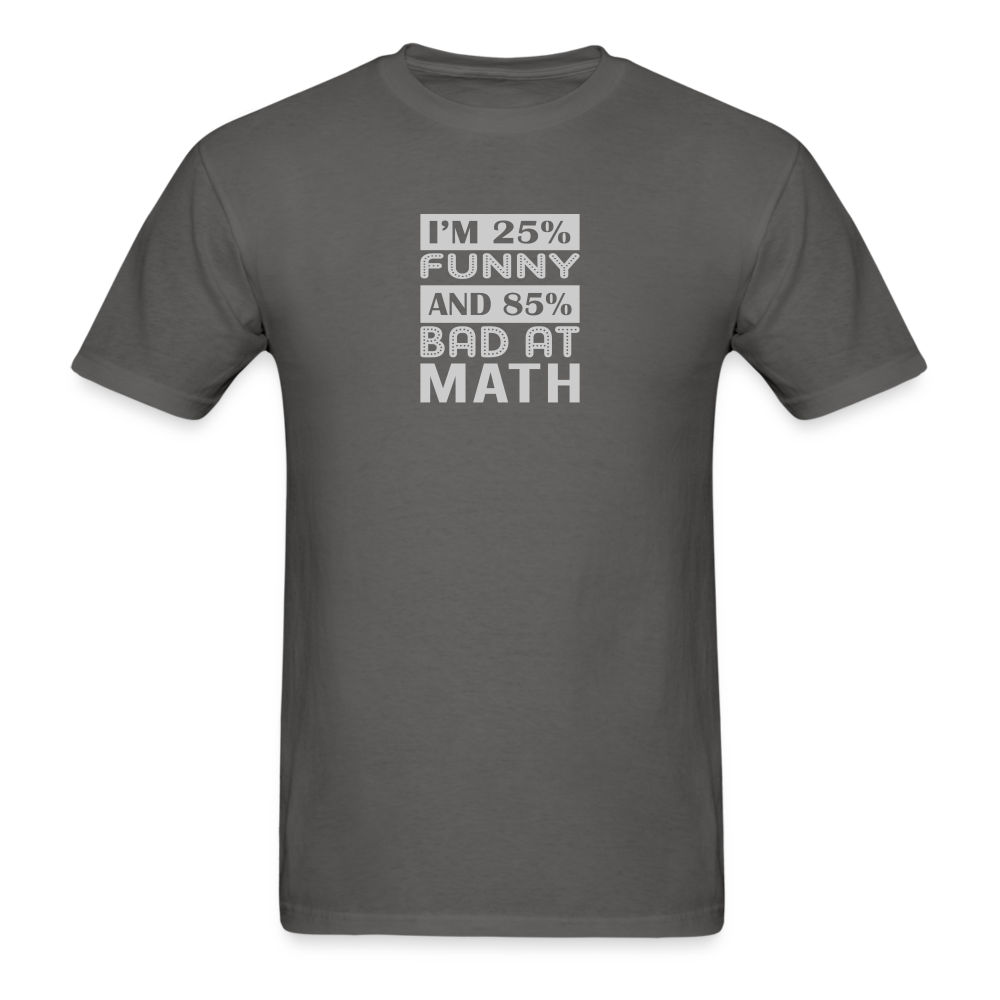 I'm 25% Funny T-Shirt - charcoal