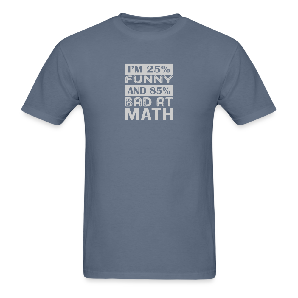 I'm 25% Funny T-Shirt - denim