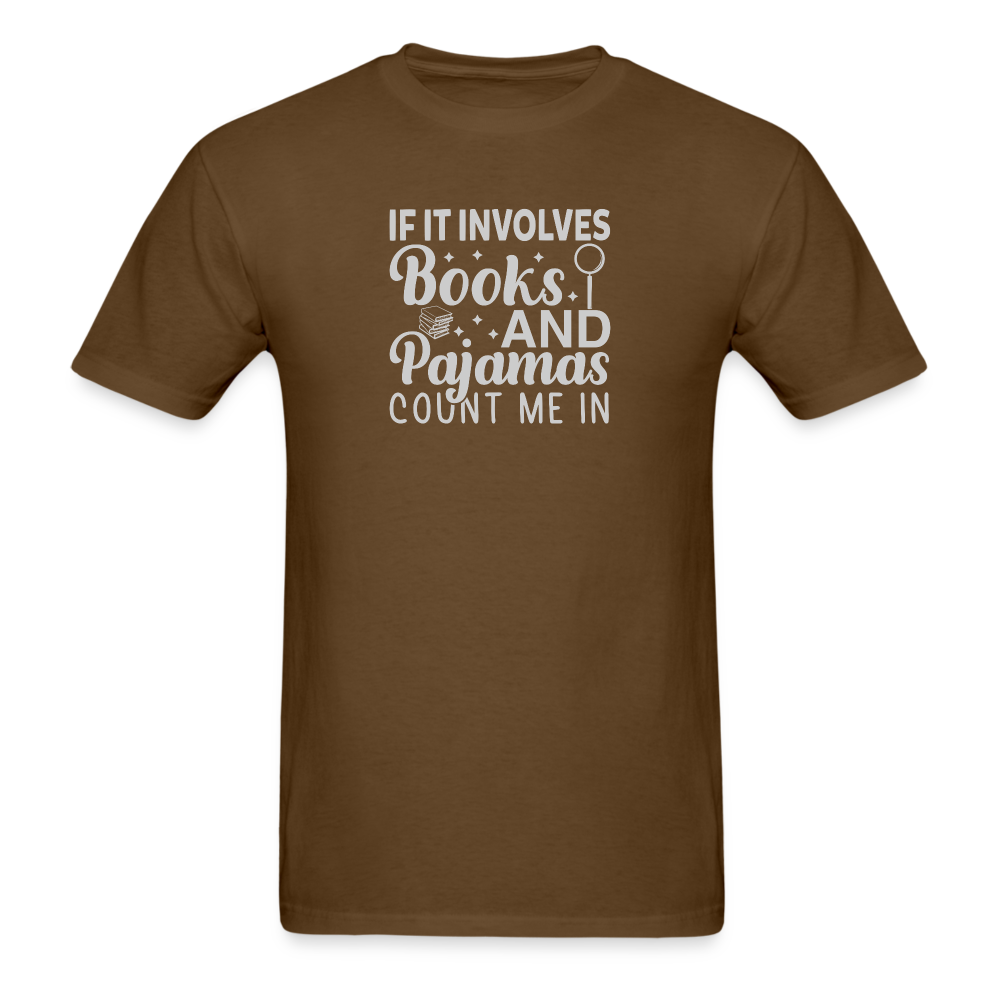If It Involves Books and Pajamas T-Shirt - brown