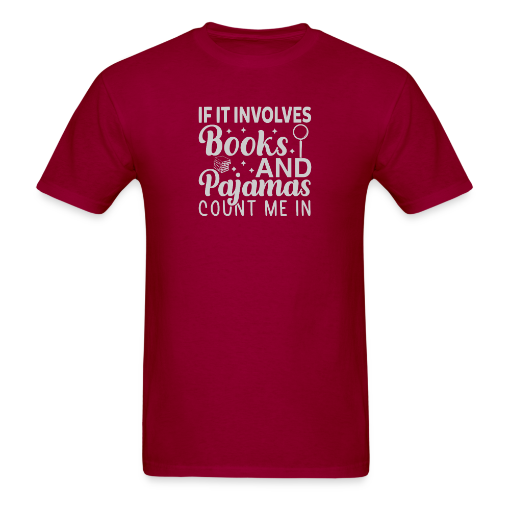If It Involves Books and Pajamas T-Shirt - dark red