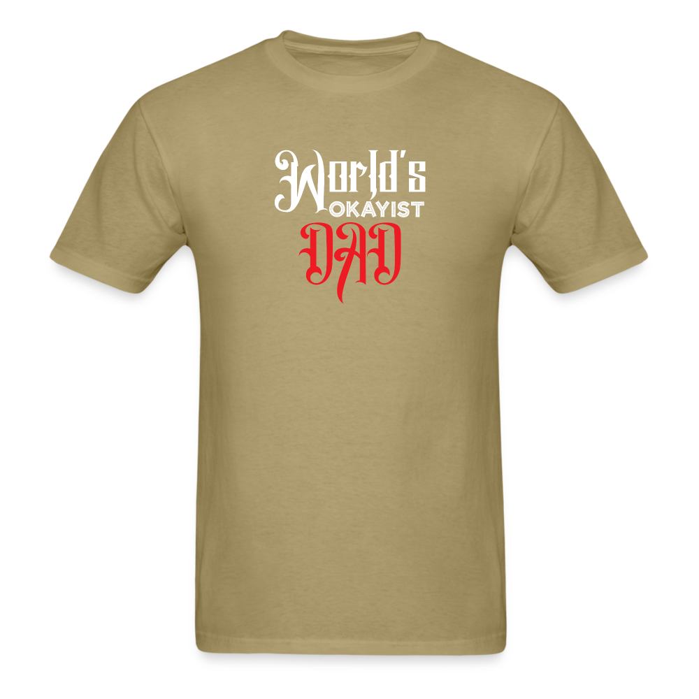 World's Okayist Dad T-Shirt - khaki