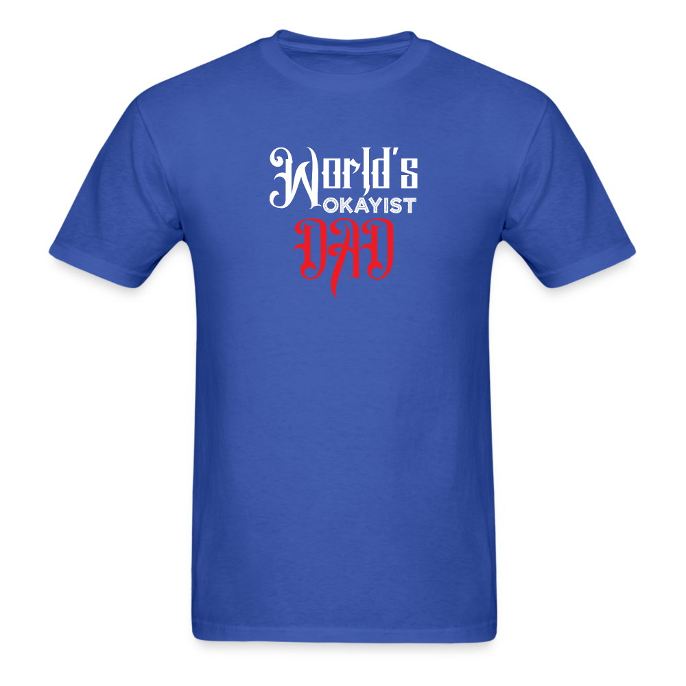 World's Okayist Dad T-Shirt - royal blue