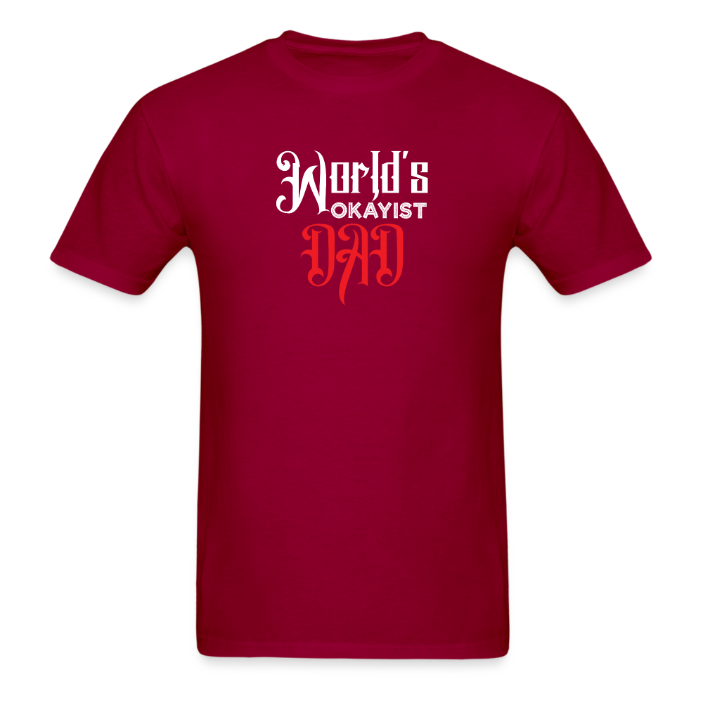 World's Okayist Dad T-Shirt - dark red