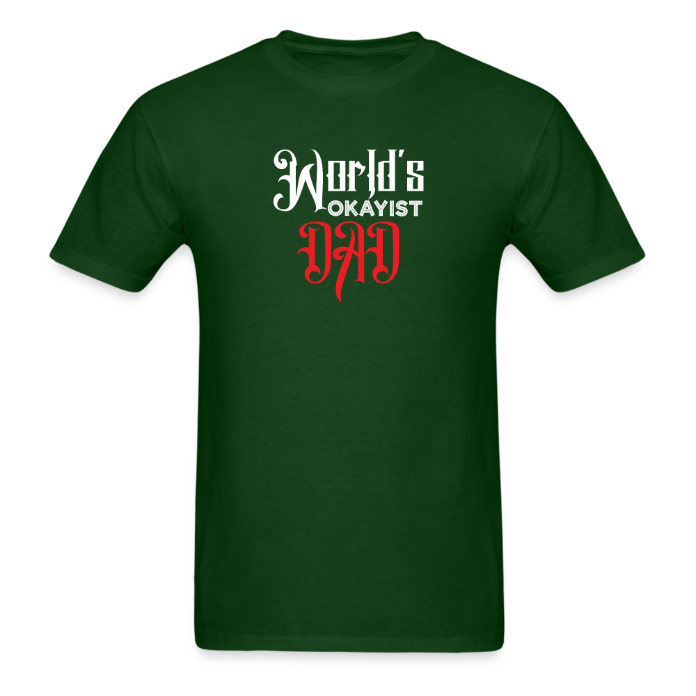 World's Okayist Dad T-Shirt - forest green