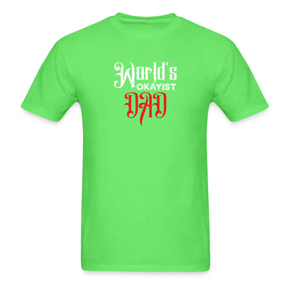 World's Okayist Dad T-Shirt - kiwi