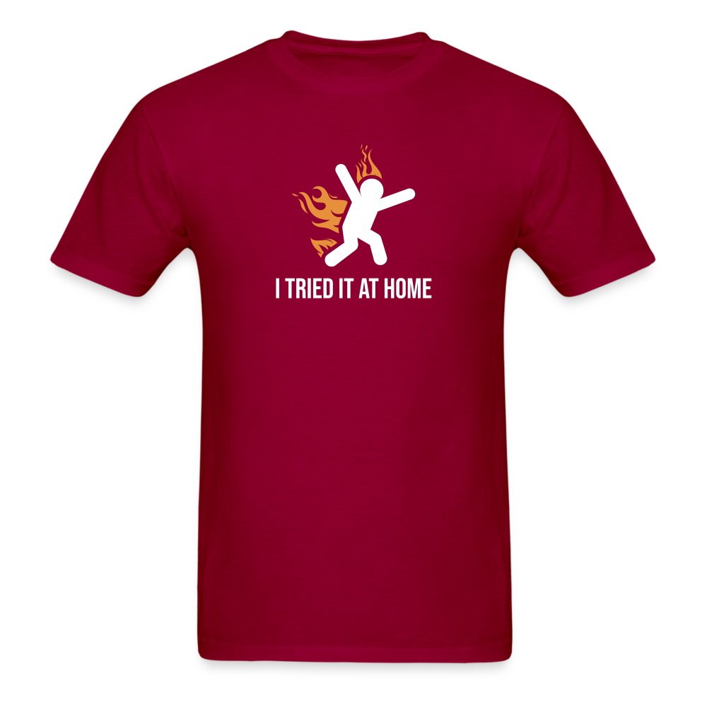 I Tried It At Home Tshirt - dark red