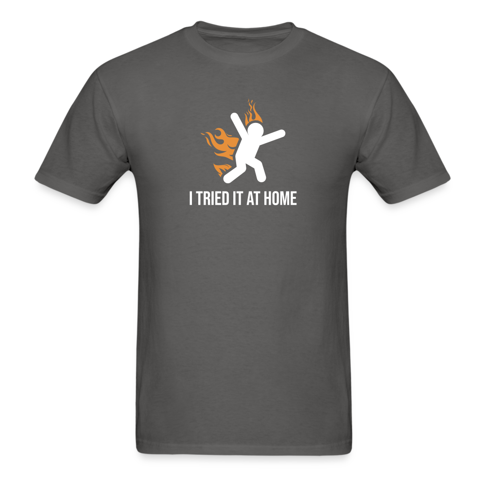 I Tried It At Home Tshirt - charcoal