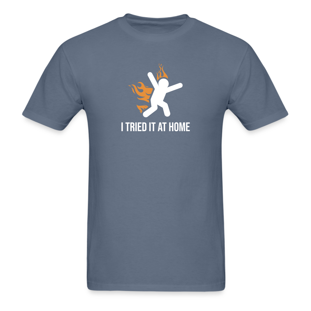 I Tried It At Home Tshirt - denim