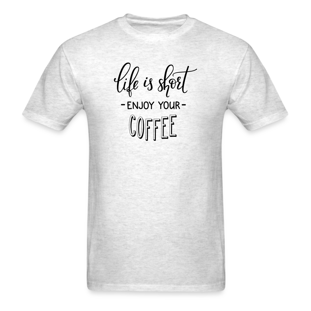 Life is Short Enjoy Your Coffee T-Shirt - light heather gray