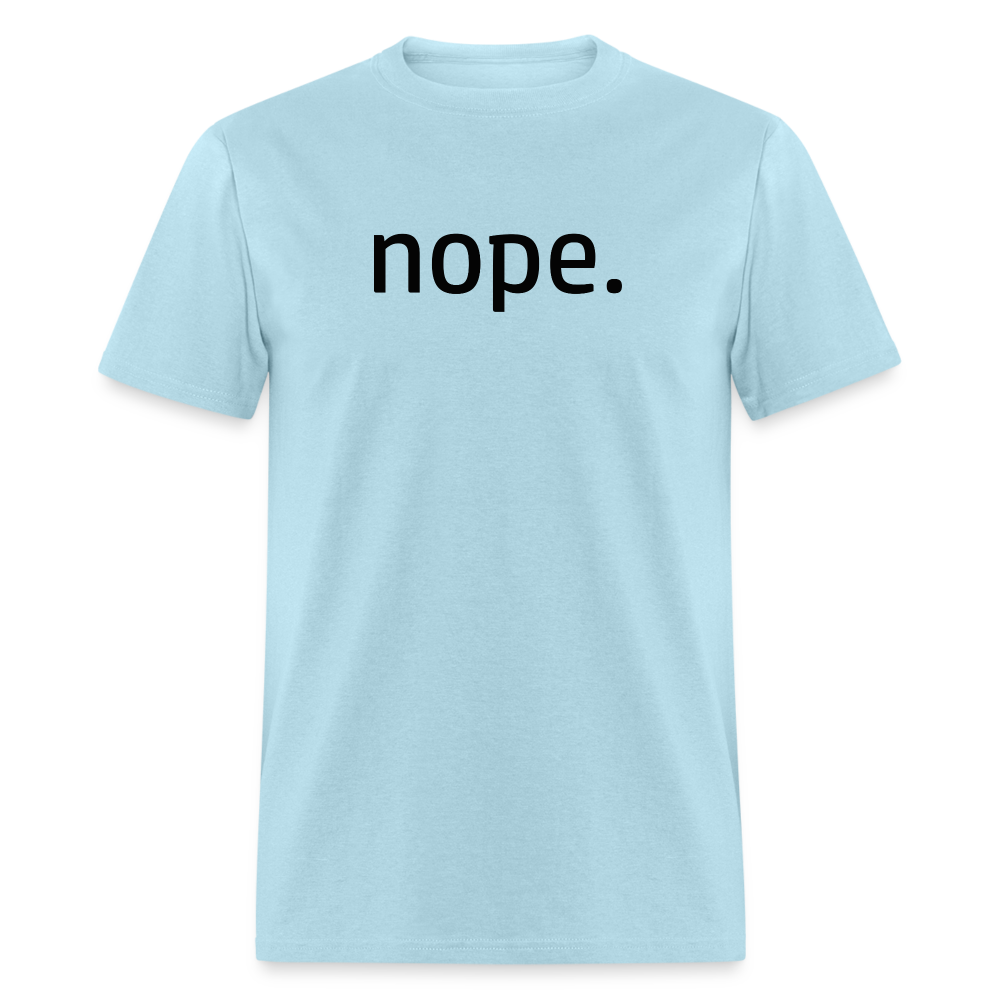 nope. T-Shirt - powder blue