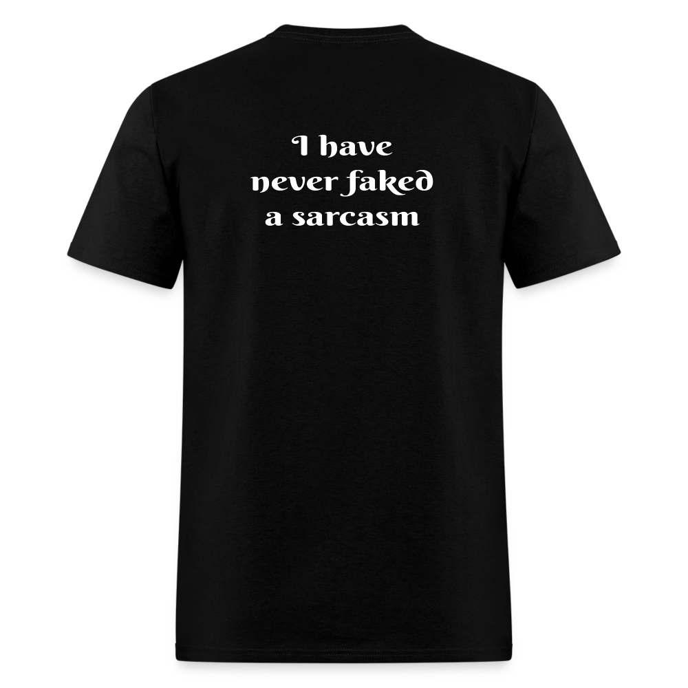 I Have Never Faked T-Shirt - black
