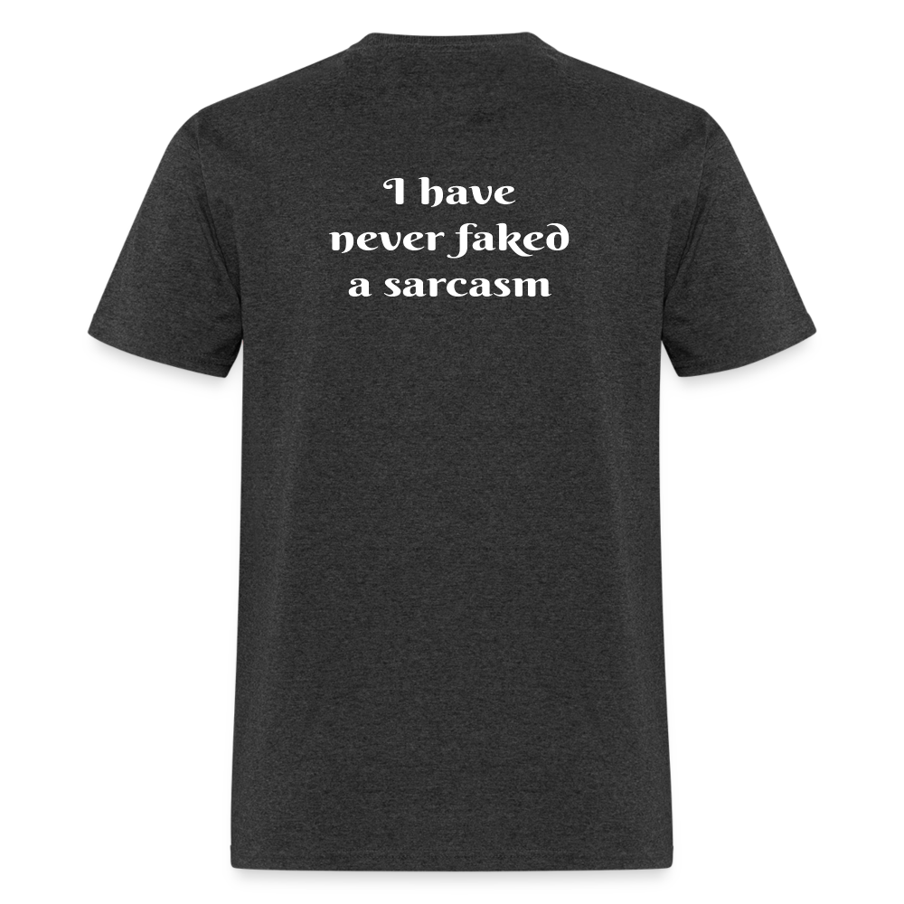 I Have Never Faked T-Shirt - heather black