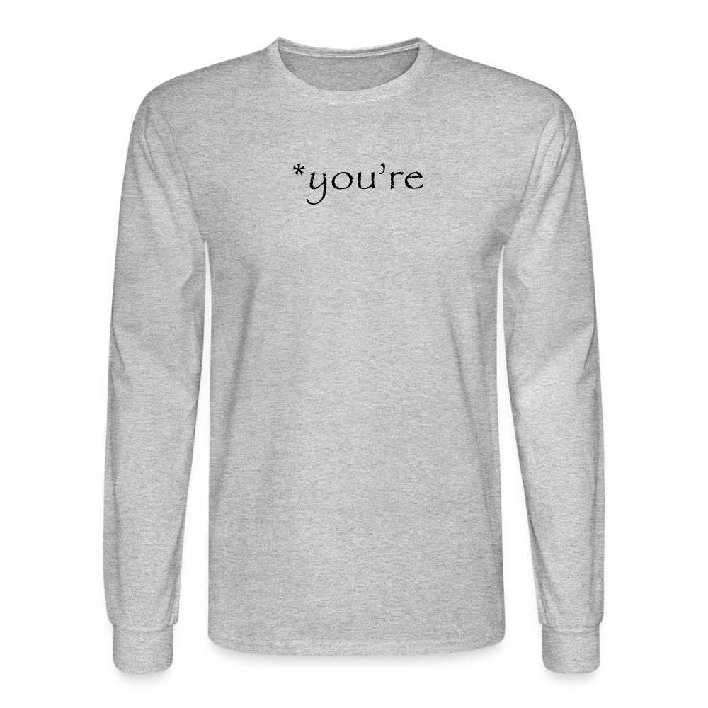 you're Long Sleeve T-Shirt - heather gray