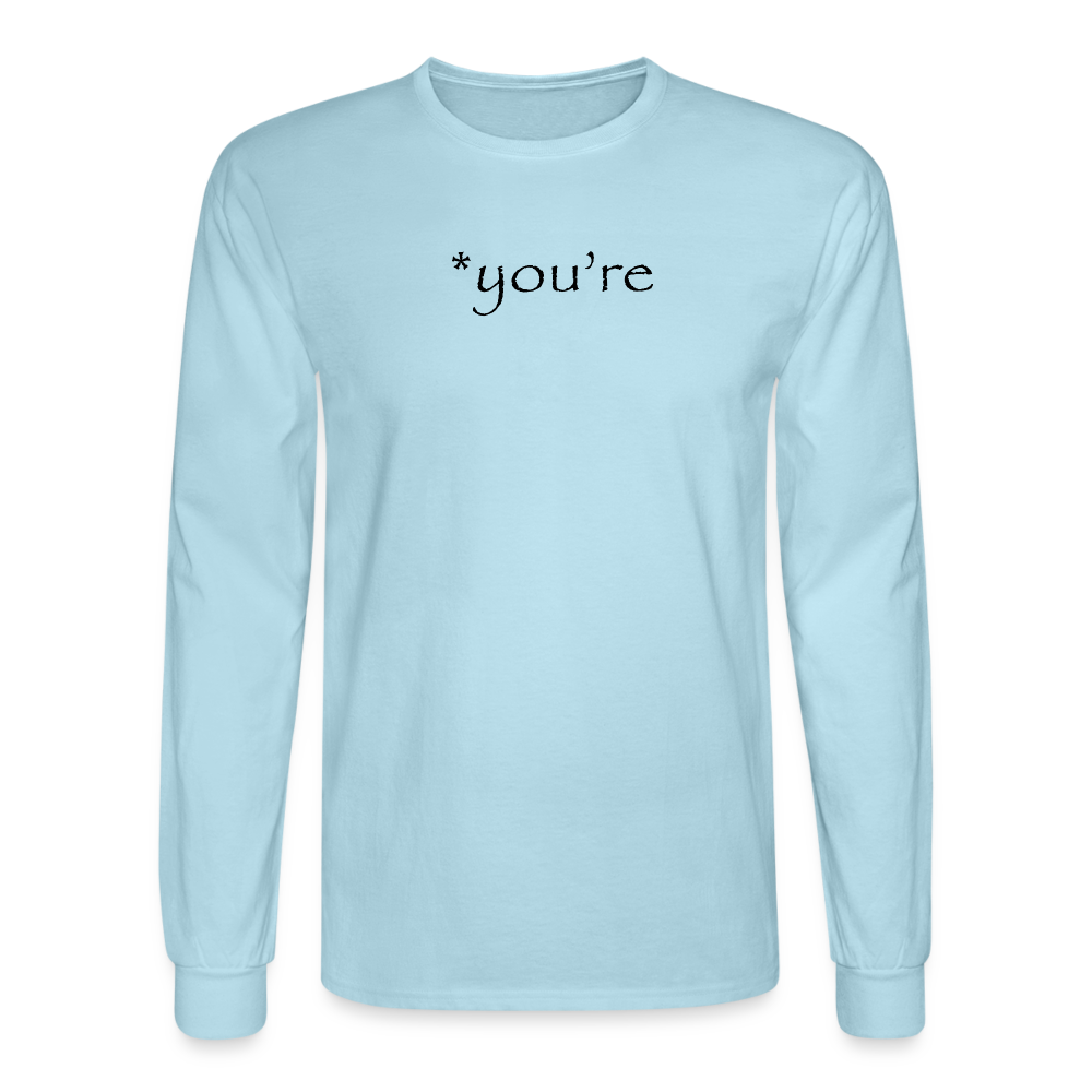 you're Long Sleeve T-Shirt - powder blue