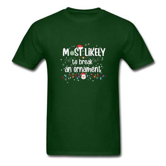 Most Likely to Break Ornament TShirt - forest green