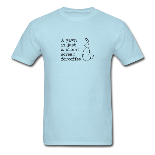 Silent Scream for Coffee TShirt - powder blue