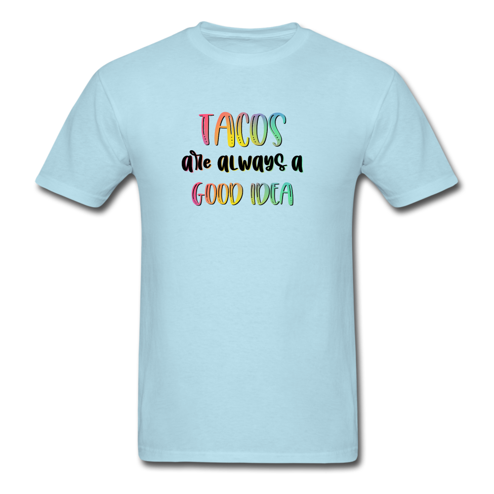 Tacos are Always a Good Idea - powder blue