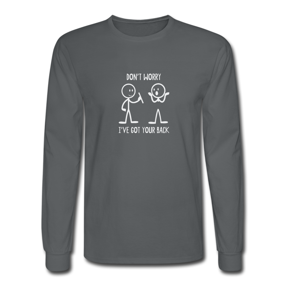 Don't Worry Long Sleeve Tshirt - charcoal