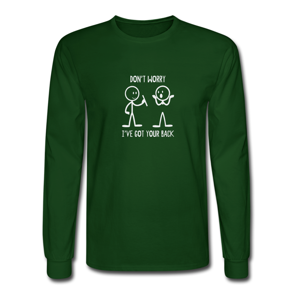 Don't Worry Long Sleeve Tshirt - forest green