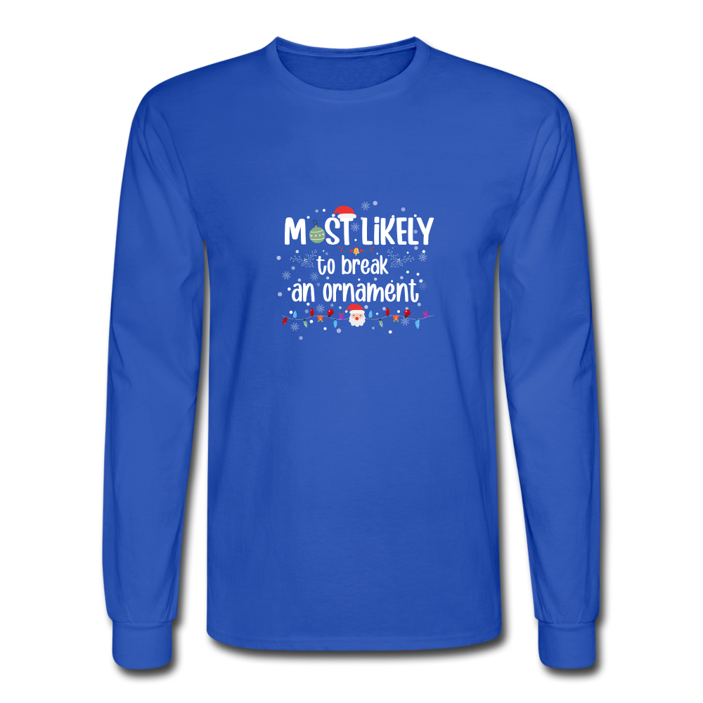 Most Likely to Break LS Tshirt - royal blue