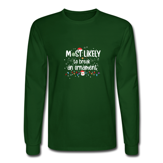 Most Likely to Break LS Tshirt - forest green