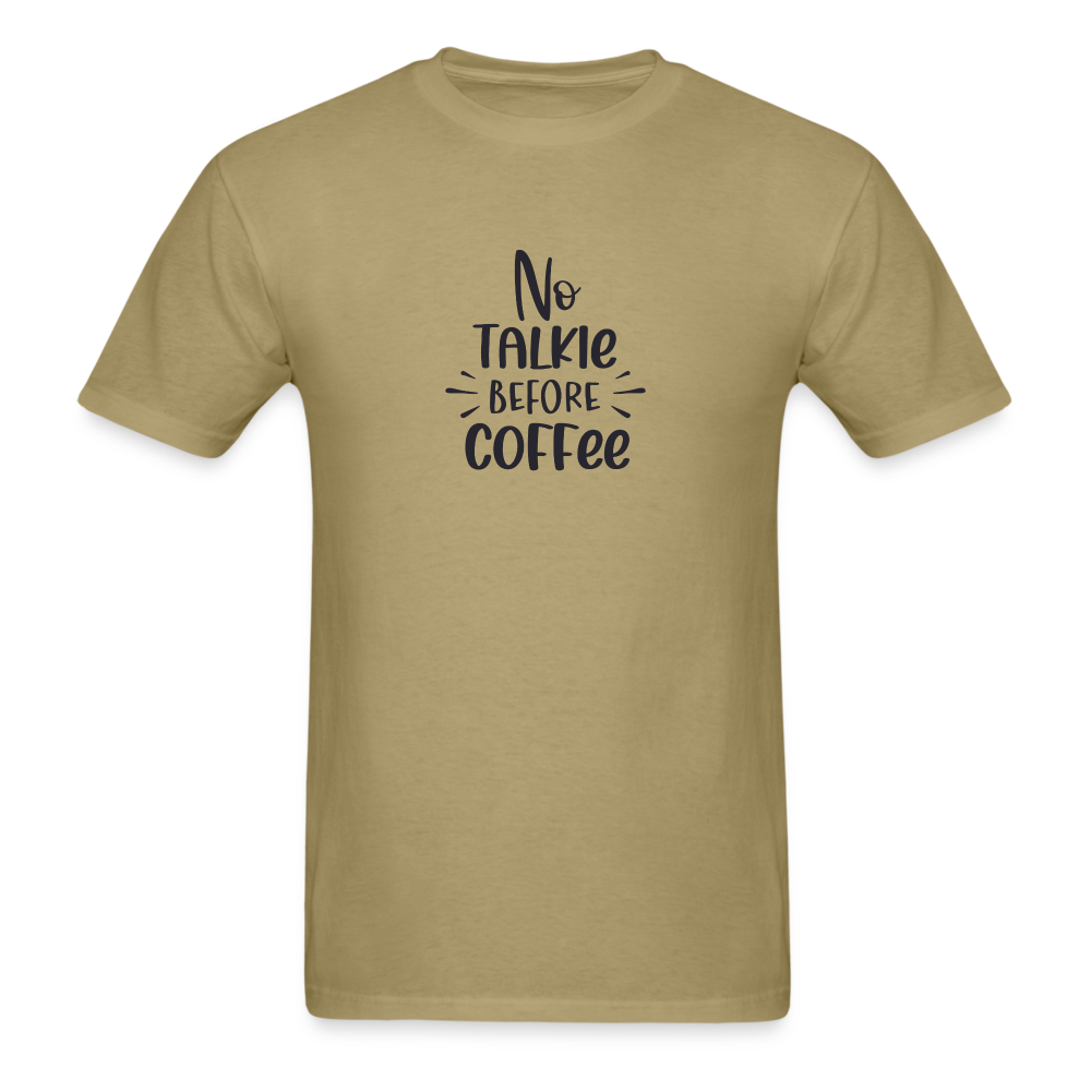 No Talkie Before Coffee TShirt - khaki