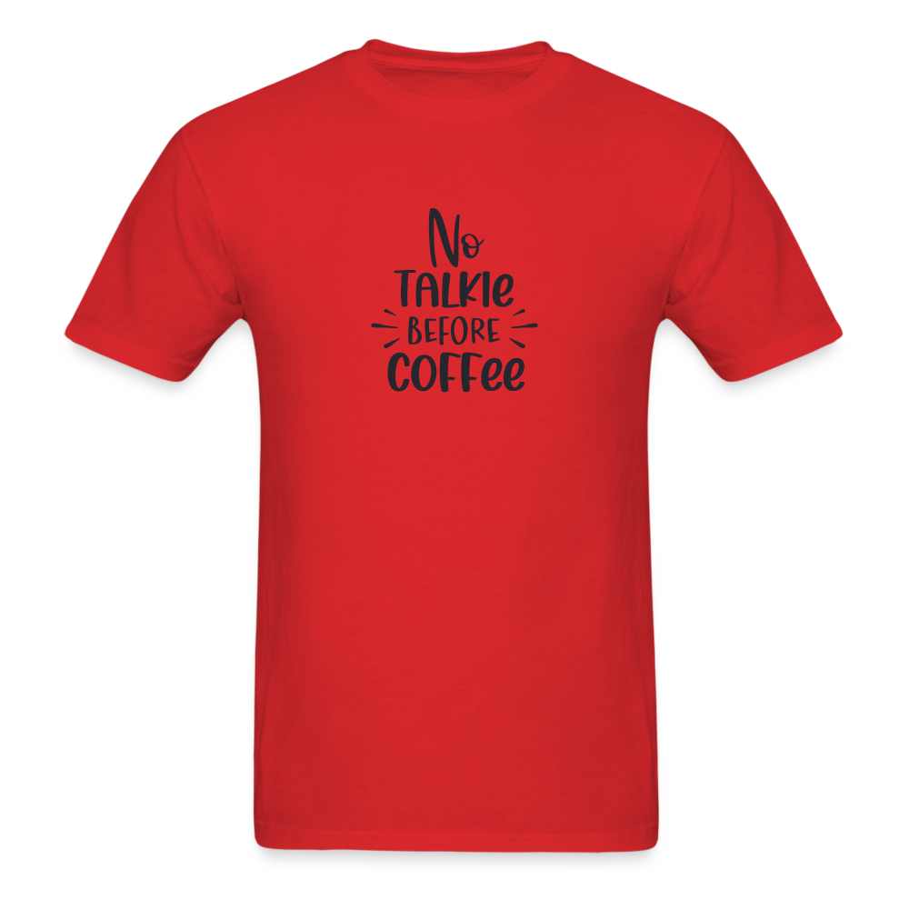 No Talkie Before Coffee TShirt - red