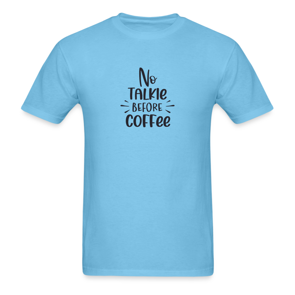 No Talkie Before Coffee TShirt - aquatic blue