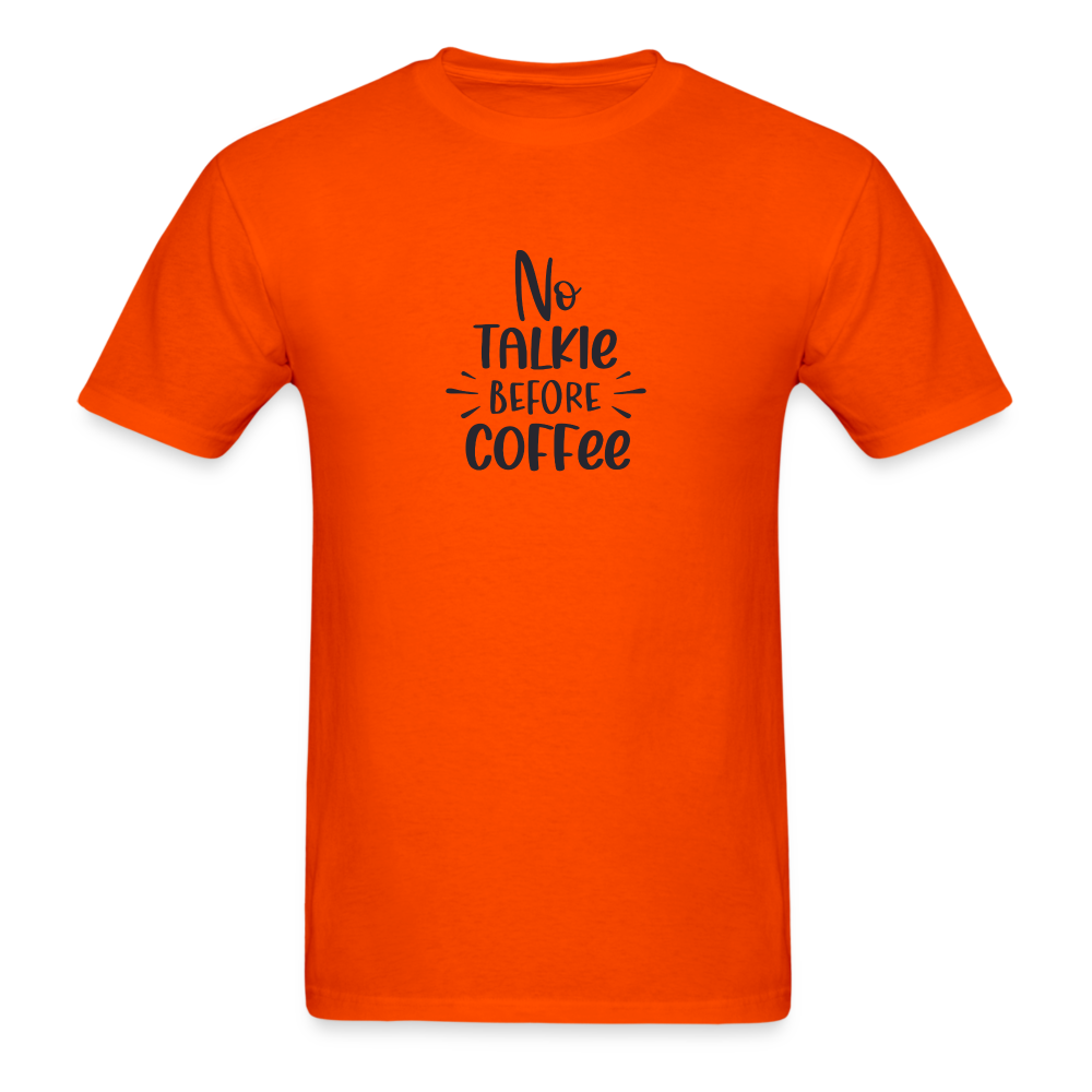 No Talkie Before Coffee TShirt - orange