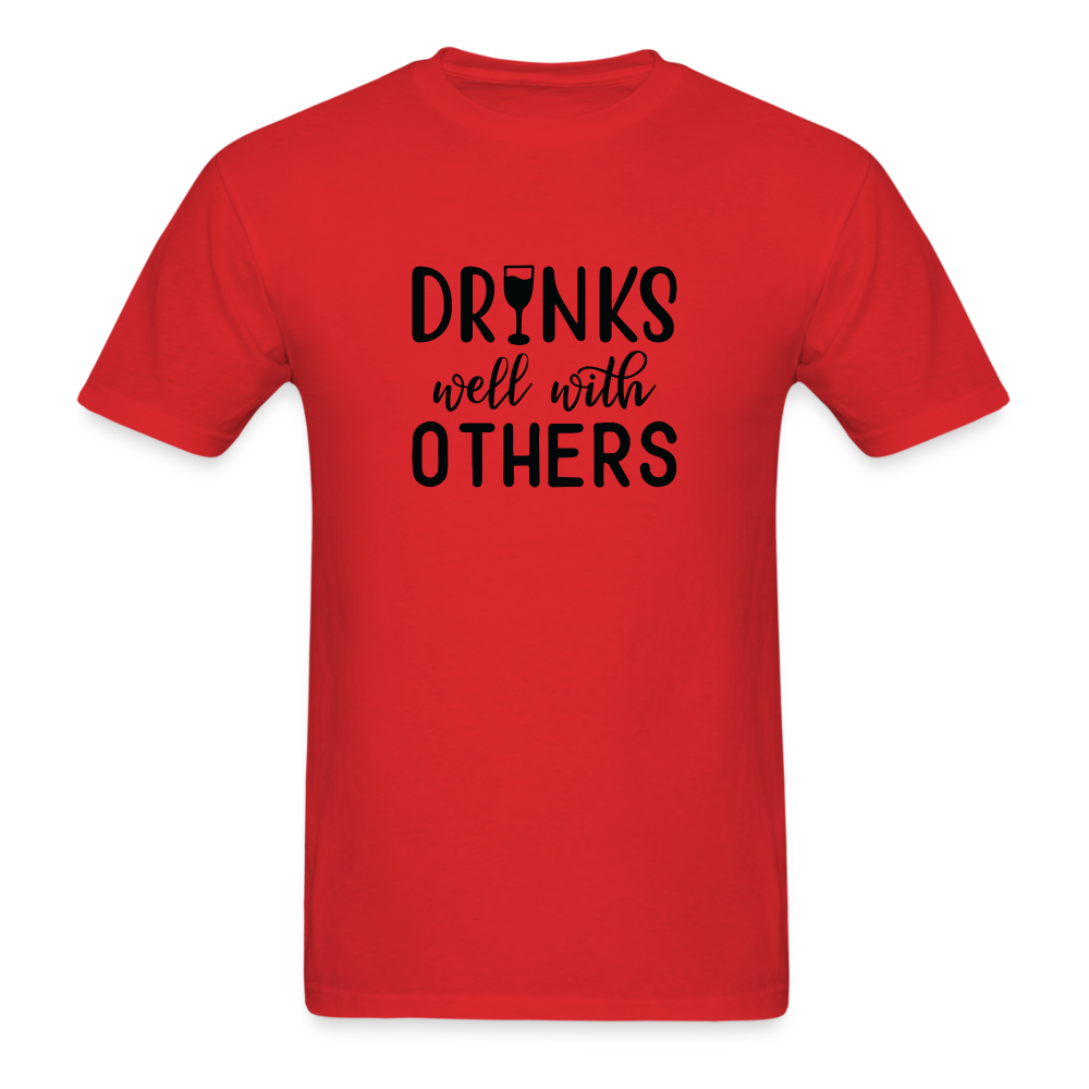 Drinks Well With Others Unisex Classic T-Shirt - red
