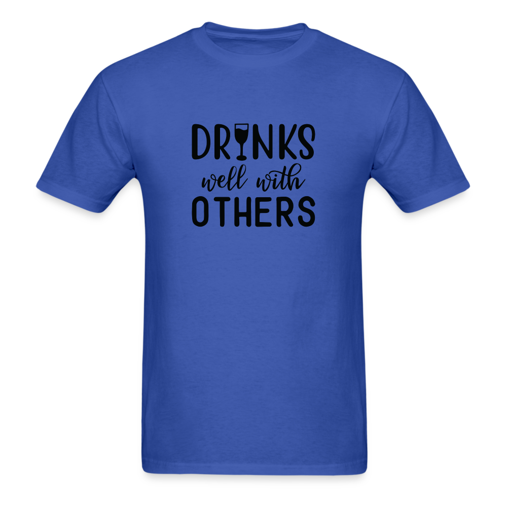 Drinks Well With Others Unisex Classic T-Shirt - royal blue