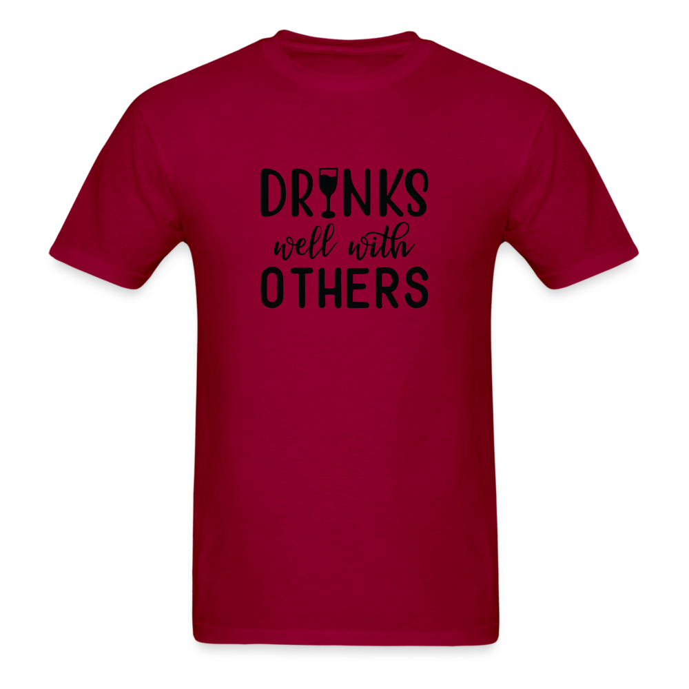 Drinks Well With Others Unisex Classic T-Shirt - dark red