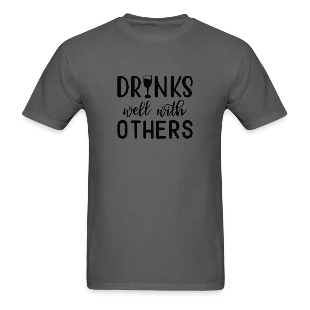 Drinks Well With Others Unisex Classic T-Shirt - charcoal