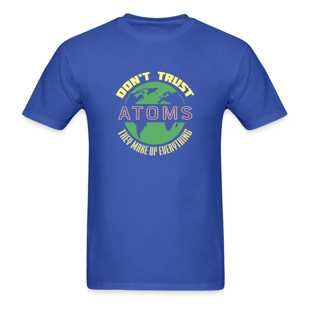 Don't Trust Atoms T-Shirt - royal blue