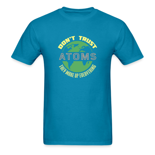Don't Trust Atoms T-Shirt - turquoise