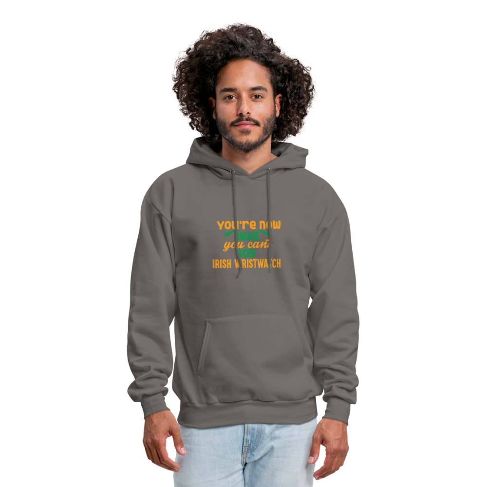 You're Now Aware You Can't Say Irish Wristwatch Hoodie - asphalt gray