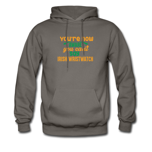 You're Now Aware You Can't Say Irish Wristwatch Hoodie - asphalt gray