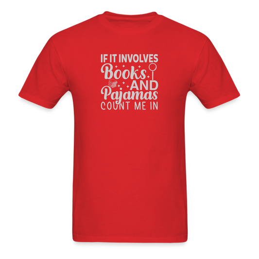 If It Involves Books and Pajamas T-Shirt - red