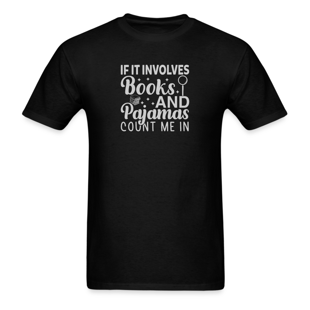If It Involves Books and Pajamas T-Shirt - black