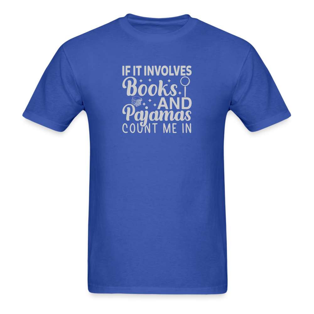 If It Involves Books and Pajamas T-Shirt - royal blue