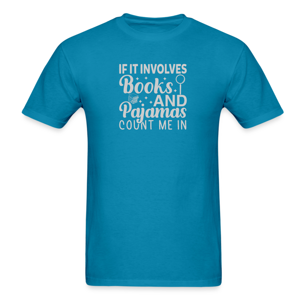 If It Involves Books and Pajamas T-Shirt - turquoise