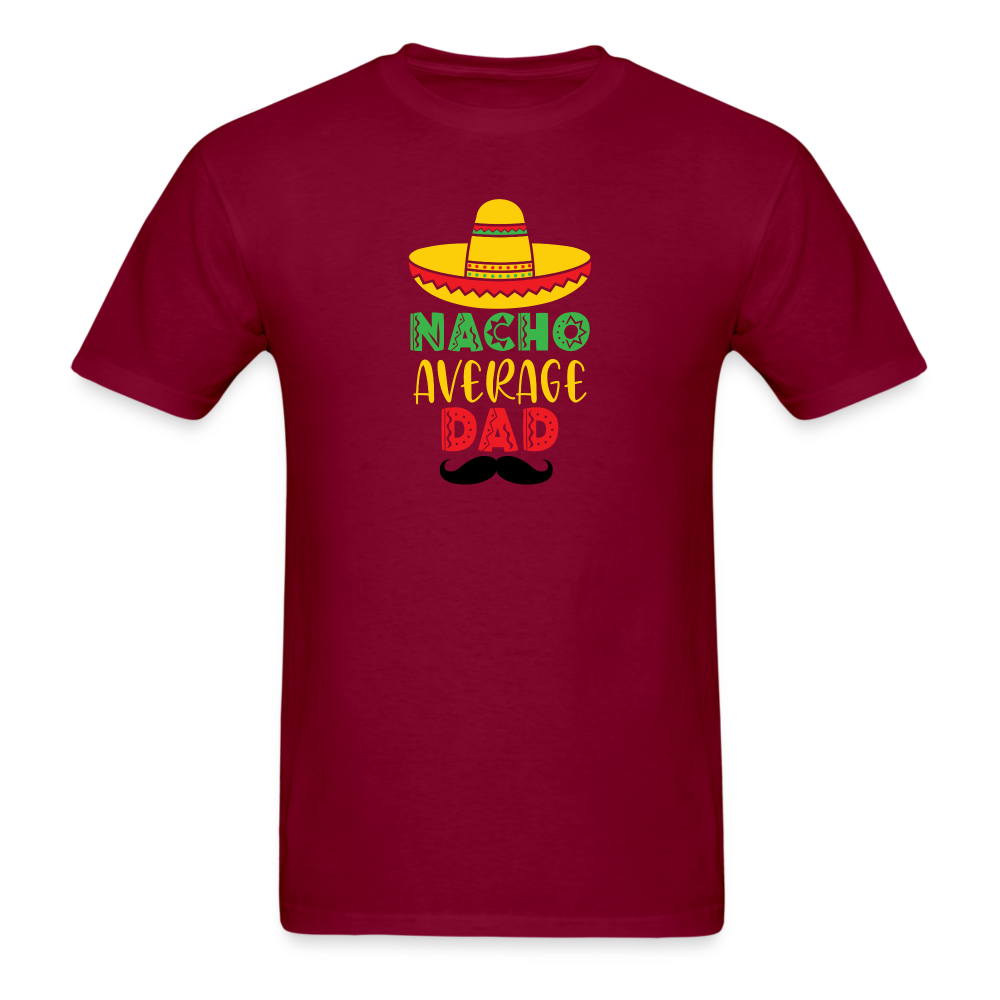 Nacho Average Dad T-Shirt - burgundy