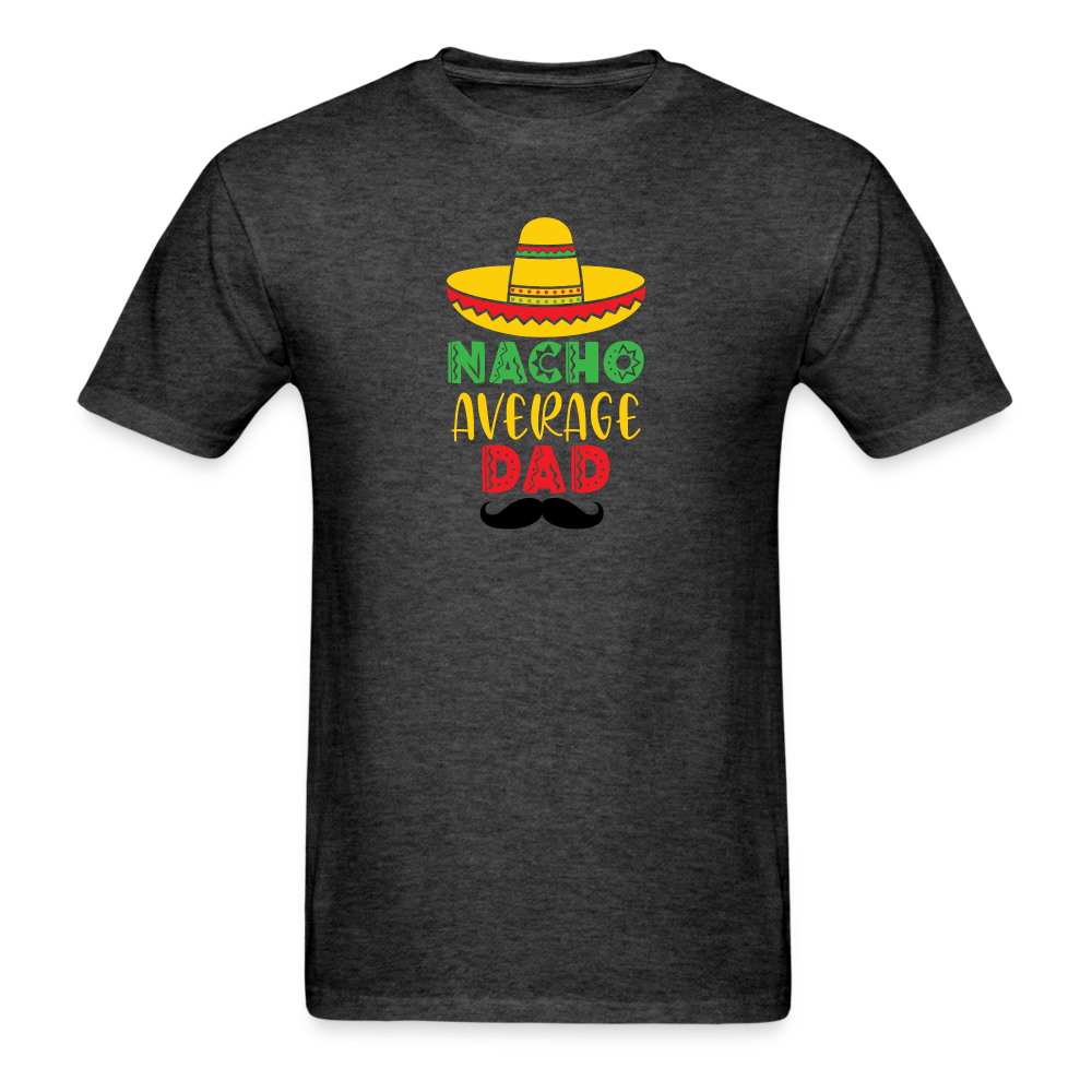 Nacho Average Dad T-Shirt - heather black